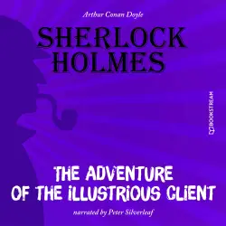 Cover - Sir Arthur Conan Doyle - The Adventure of the Illustrious Client