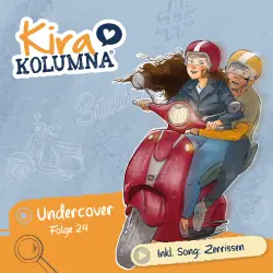 Cover - Kira Kolumna - Folge 24 - Undercover
