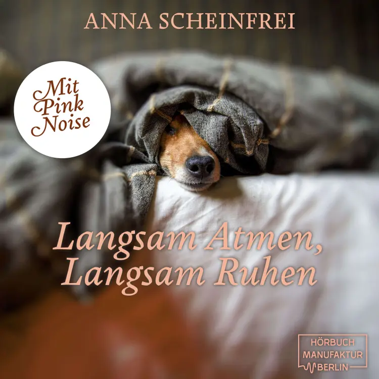 Cover von Anna Scheinfrei - DogCalm - Beruhigende Geschichten für Hunde - Pink Noise - Eine beruhigende Hundemeditation aus der Serie DogCalm - Band 3 - Langsam Atmen, Langsam Ruhen