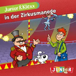 Cover - Junior & Klexx - Band 6 - Junior & Klexx in der Zirkusmanege
