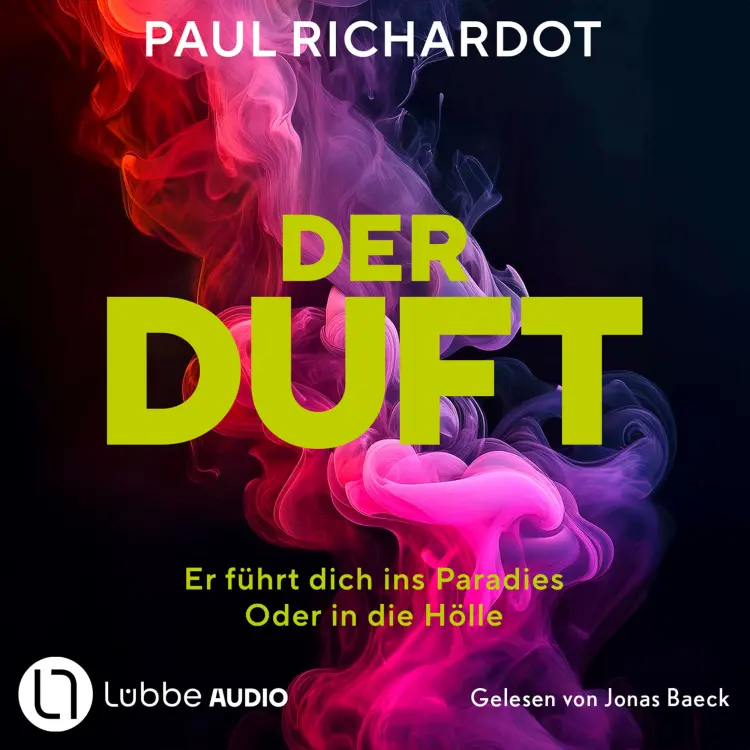 Cover von Paul Richardot - Der Duft. Er führt dich ins Paradies. Oder in die Hölle