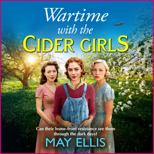 Cover - May Ellis - Wartime with the Cider Girls - Cider Girls, Book 1