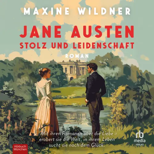 Cover von Maxine Wildner - Jane Austen - Stolz und Leidenschaft - Roman