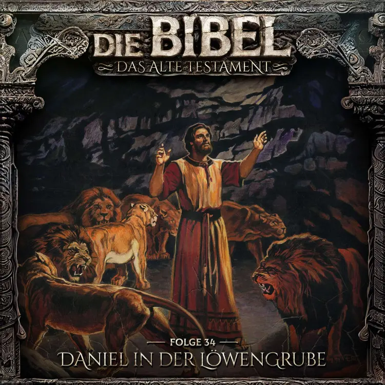 Cover von Die Bibel - Folge 34 - Daniel in der Löwengrube