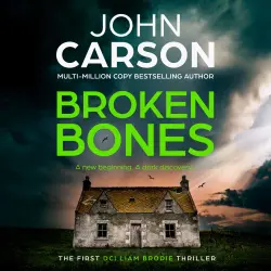 Cover - John Carson - DCI Liam Brodie - Book 1 - Broken Bones