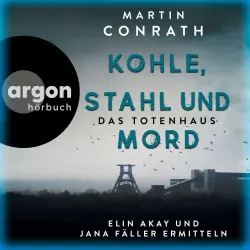 Cover - Martin Conrath - Die Ruhrpott-Krimis - Band 2 - Kohle, Stahl und Mord: Das Totenhaus - Elin Akay und Jana Fäller ermitteln