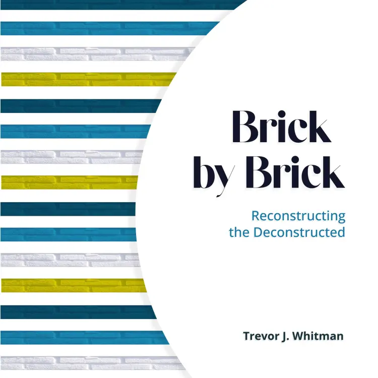 Cover von Trevor J. Whitman - Brick by Brick - Reconstructing the Deconstructed
