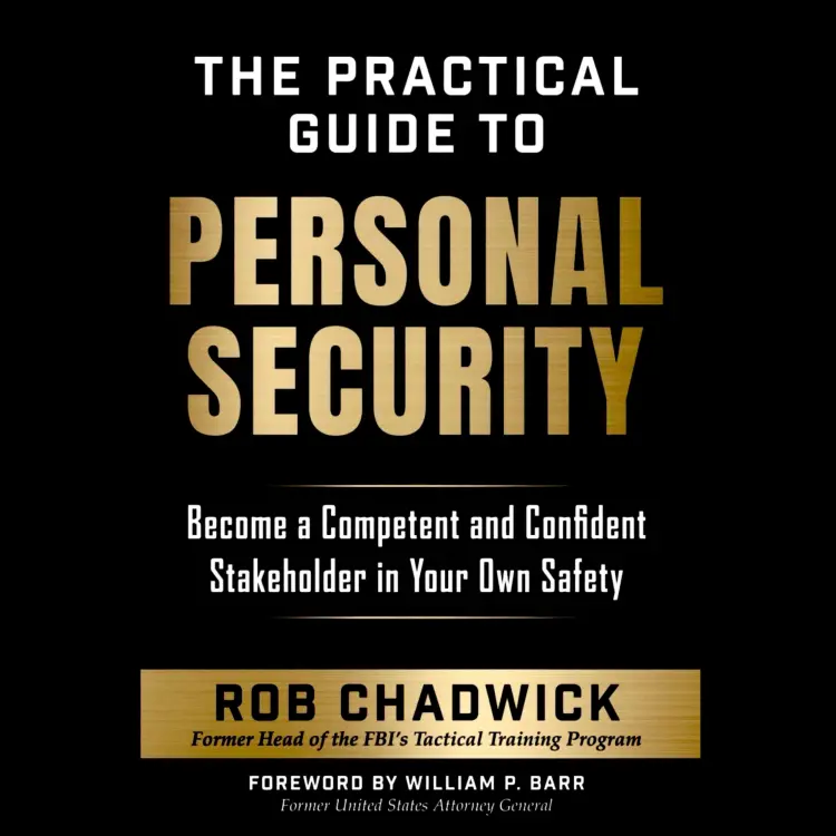 Cover von Rob Chadwick - The Practical Guide To Personal Security - Become A Competent and Confident Stakeholder In Your Own Safety