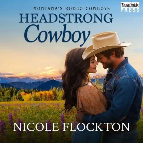 Cover - Nicole Flockton - Headstrong Cowboy - Montana's Rodeo Cowboys, Book 2