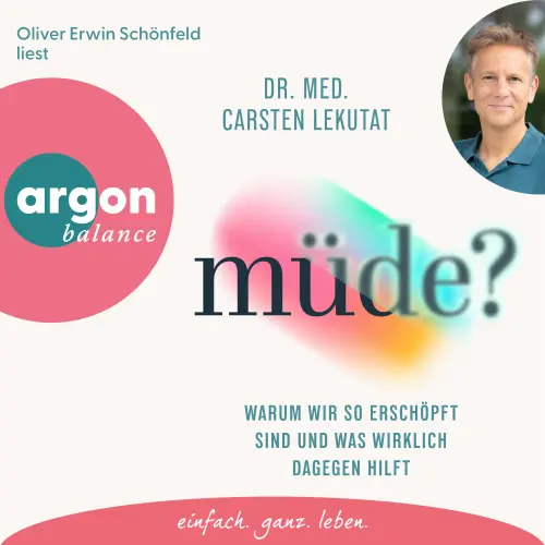 Cover von Dr. med. Carsten Lekutat - müde? - Warum wir so erschöpft sind und was wirklich dagegen hilft