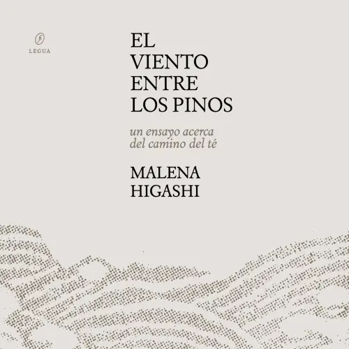 Cover - Malena Higashi - El viento entre los pinos - Un ensayo acerca del camino del té