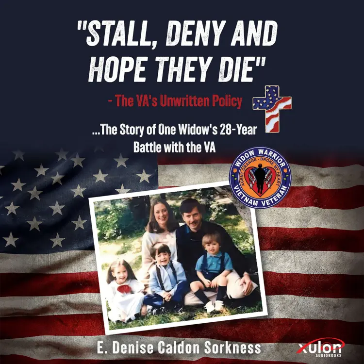 Cover von E. Denise Caldon Sorkness - "Stall, Deny and Hope They Die" - The VA's Unwritten Policy