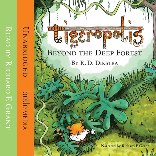 Cover - R. D. Dikstra - Tigeropolis - Book 1 - Richard E Grant's Tigeropolis: Beyond the Deep Forest by R D Dikstra