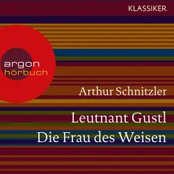 Cover - Arthur Schnitzler - Leutnant Gustl / Die Frau des Weisen