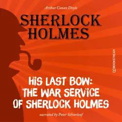 Cover - Sir Arthur Conan Doyle - His Last Bow: The War Service of Sherlock Holmes