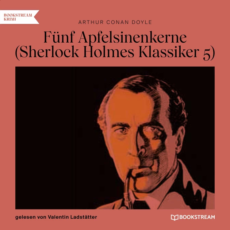 Cover von Sir Arthur Conan Doyle - Sherlock Holmes Klassiker - Folge 5 - Fünf Apfelsinenkerne