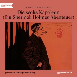 Cover - Sir Arthur Conan Doyle - Die sechs Napoleons - Ein Sherlock Holmes Abenteuer