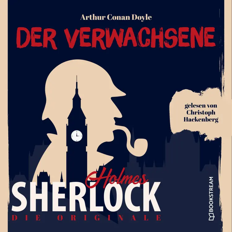 Cover von Sir Arthur Conan Doyle - Die Originale: Der Verwachsene