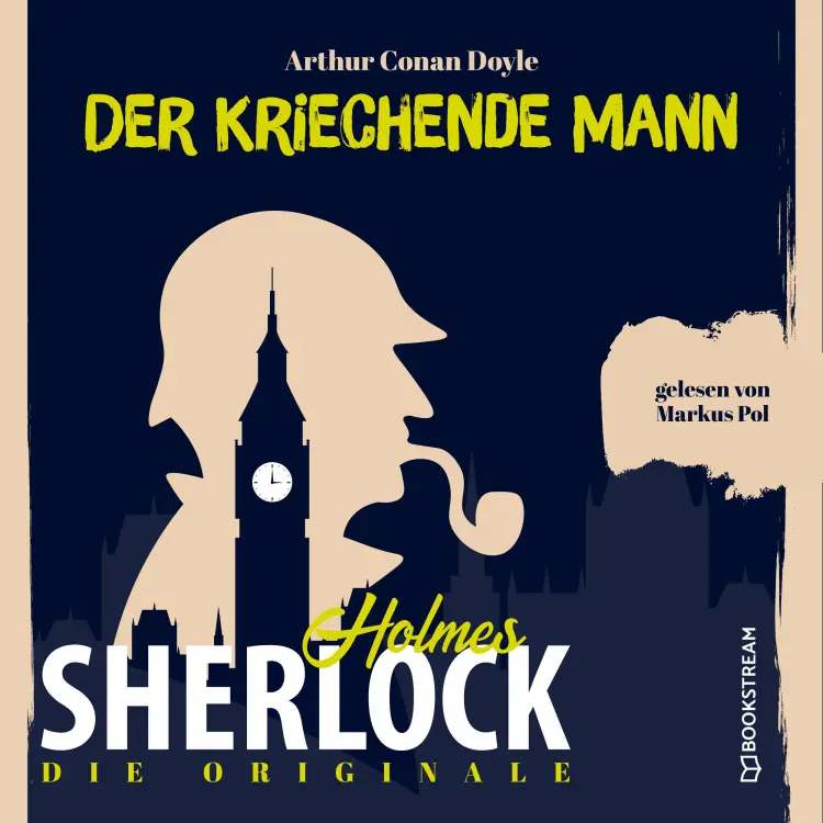Cover von Sir Arthur Conan Doyle - Die Originale: Der kriechende Mann