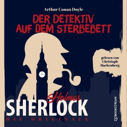 Cover - Sir Arthur Conan Doyle - Die Originale: Der Detektiv auf dem Sterbebett