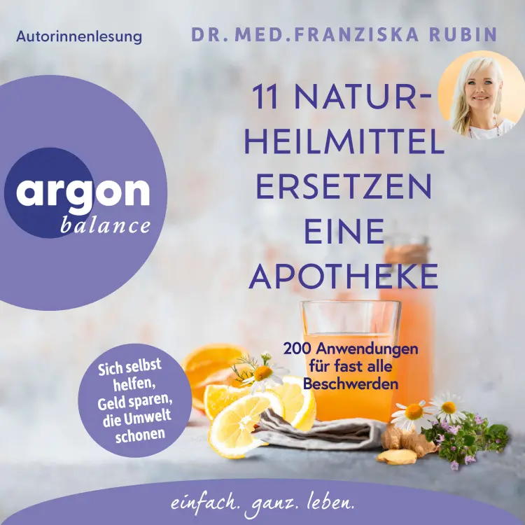 Cover von Dr. med. Franziska Rubin - 11 Naturheilmittel ersetzen eine Apotheke - 200 Anwendungen für fast alle Beschwerden