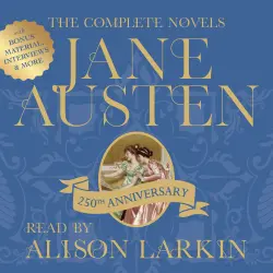 Cover - Jane Austen - The Complete Novels of Jane Austen 250th Anniversary Edition with Bonus Material, Interviews and More