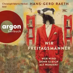 Cover - Hans-Gerd Raeth - Wir Freitagsmänner - Wer wird denn gleich alt werden?