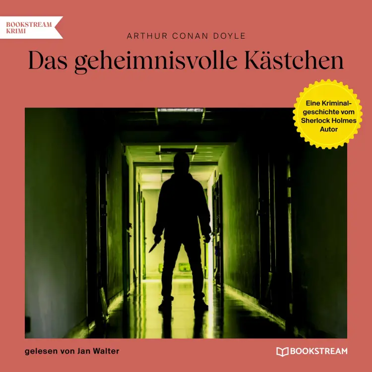 Cover von Sir Arthur Conan Doyle - Das geheimnisvolle Kästchen - Eine Kriminalgeschichte vom Sherlock Holmes Autor