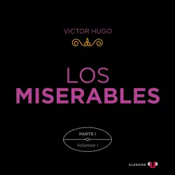 Cover - Victor Hugo - Los Miserables (versión por partes) - Tomo 1 - Parte I: Fantine (Volumen I)