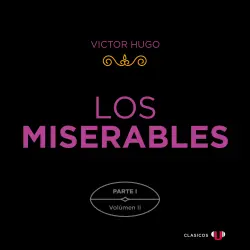 Cover - Victor Hugo - Los Miserables (versión por partes) - Tomo 2 - Parte I: Fantine (Volumen II)