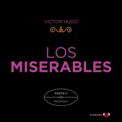 Cover - Victor Hugo - Los Miserables (versión por partes) - Tomo 3 - Parte II: Cosette (Volumen I)
