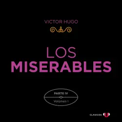 Cover - Victor Hugo - Los Miserables (versión por partes) - Tomo 7 - Parte IV: El idilio de la calle Plumet y la epopeya de la calle Saint-Denis (Volumen I)