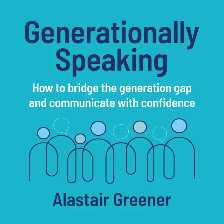 Cover von Alastair Greener - Generationally Speaking - How to bridge the generation gap and communicate with confidence