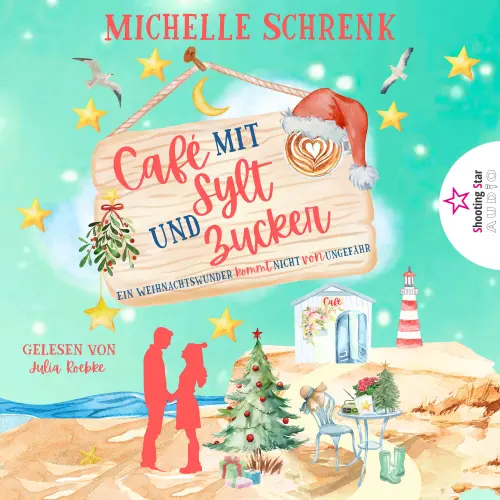 Cover von Michelle Schrenk - Café mit Sylt und Zucker - Band 11 - Ein Weihnachtswunder kommt nicht von ungefähr