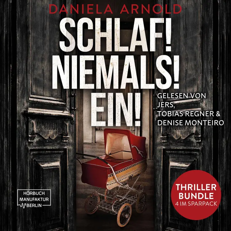 Cover von Daniela Arnold - SCHLAF! NIEMALS! EIN! - 4 spannende Psychothriller in einem Hörbuch