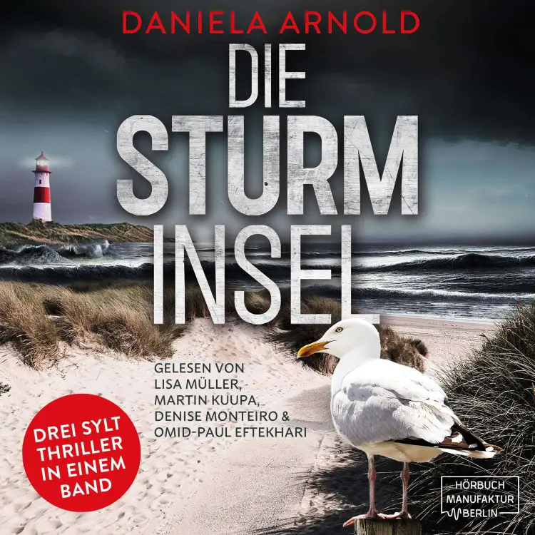 Cover von Daniela Arnold - Die Sturminsel - 3 spannende Sylt-Thriller in einem Hörbuch