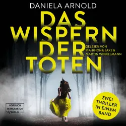 Cover - Daniela Arnold - Das Wispern der Toten - 2 spannende Thriller in einem Hörbuch