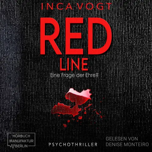 Cover von Inca Vogt - RED LINE, Eine Frage der Ehre? - Psychothriller