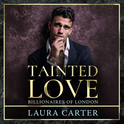 Cover von Laura Carter - Tainted Love - A sinfully sexy and seductive dark billionaire romance from Laura Carter for 2025