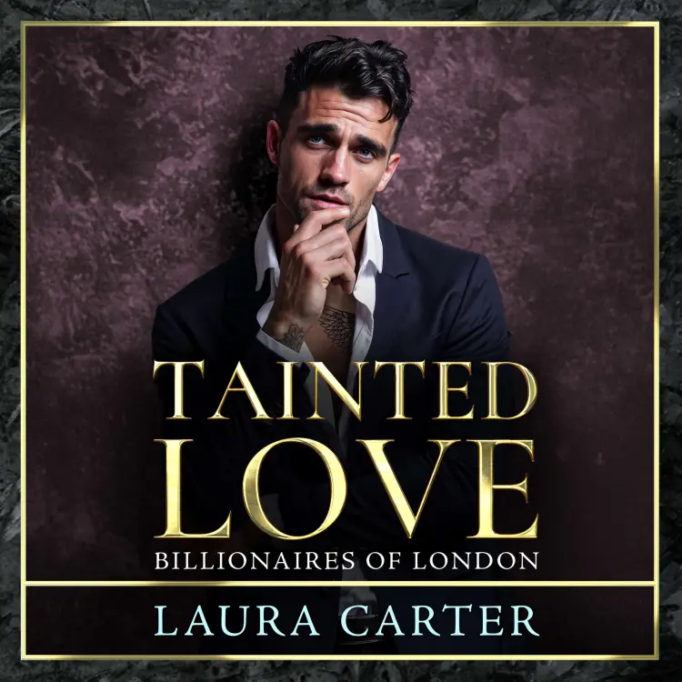 Cover von Laura Carter - Tainted Love - A sinfully sexy and seductive dark billionaire romance from Laura Carter for 2025