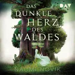 Cover - Naomi Novik - Das dunkle Herz des Waldes