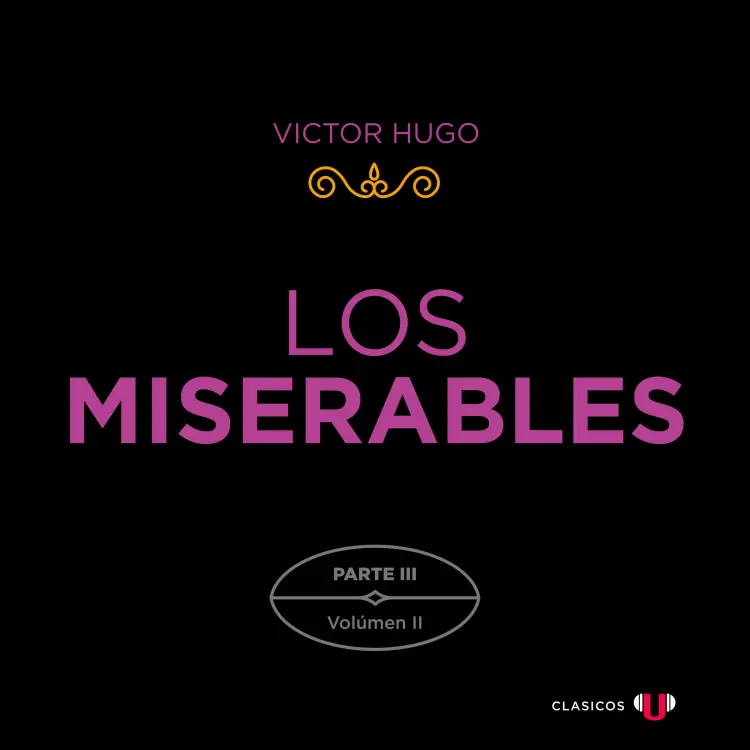 Cover von Victor Hugo - Los Miserables (versión por partes) - Tomo 6 - Parte III: Marius (Volumen II)