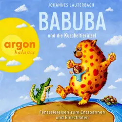 Cover - Johannes Lauterbach - Babuba - Fantasiereisen für Kinder ab 2 Jahren - Phantasiereisen zum Entspannen und Einschlafen - Band 5 - Babuba und die Kuscheltierinsel