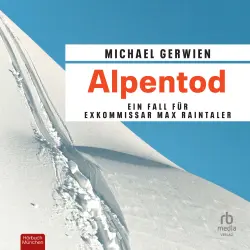 Cover - Michael Gerwien - Exkommissar Max Raintaler - Ein Fall für Exkommissar Max Raintaler - Band 6 - Alpentod