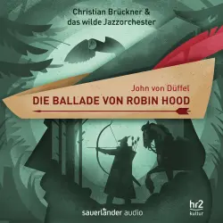 Cover - John von Düffel - Die Ballade von Robin Hood - Ein Erzählkonzert