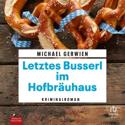 Cover - Michael Gerwien - Exkommissar Max Raintaler - Kriminalroman - Band 14 - Letztes Busserl im Hofbräuhaus