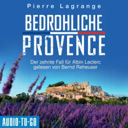 Cover - Pierre Lagrange - Ein Fall für Commissaire Leclerc - Der zehnte Fall für Albin Leclerc - Band 10 - Bedrohliche Provence