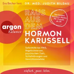 Cover - Judith Bildau - Raus aus dem Hormonkarussell - Soforthilfe bei PMS, Regelschmerzen, psychischen Tiefs, Schlafstörungen und Gewichtszunahme