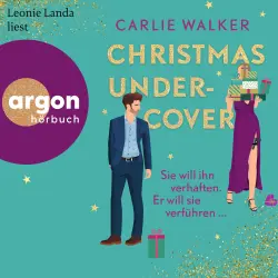 Cover - Carlie Walker - Christmas undercover - Sie will ihn verhaften. Er will sie verführen ...