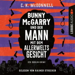 Cover - C. K. McDonnell - Bunny McGarry - Ein Dublin-Krimi - Teil 1 - Bunny McGarry und der Mann mit dem Allerweltsgesicht